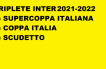 TRIPLETE ITALIANO INTER 2021-2022, la situazione pro-Inter
