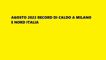 Elenco di alcuni RECORD DI CALDO A MILANO battuti lo scorso mese di Agosto 2023, 1a parte